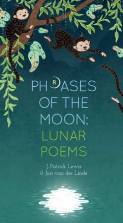 Phrases Of The Moon by J Patrick Lewis & Jori Van Der Linde