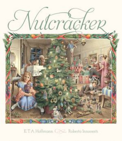 The Nutcracker by E.T.A. Hoffman & Roberto Innocenti