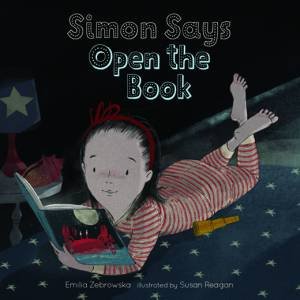 Simon Says Open The Book by Emilia Zebrowska & Susan Reagan