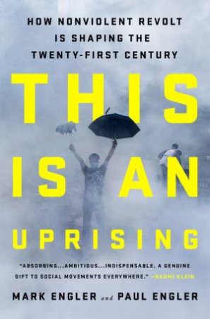 This Is An Uprising by Mark Engler & Paul Engler