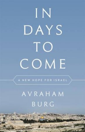 In Days To Come by Avraham Burg