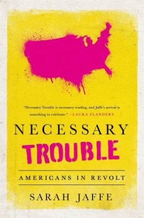 Necessary Trouble by Sarah Jaffe