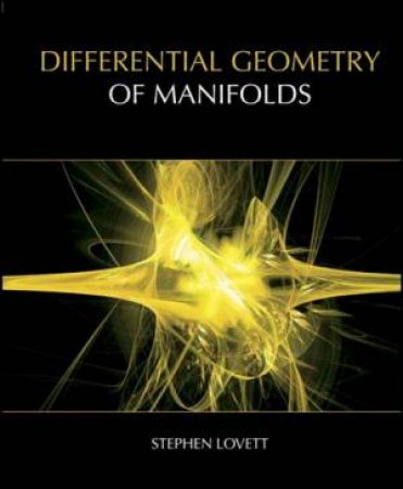 Differential Geometry of Manifolds by Stephen Lovett