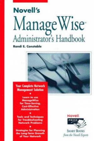 Novell's ManageWise Administrator's Handbook by Randi E Constable