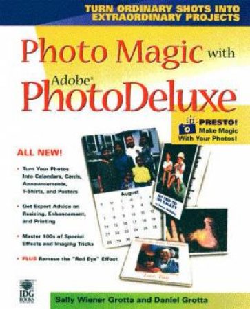 Photo Magic With Adobe PhotoDeluxe by Daniel Grotta & Sally Wiener Grotta