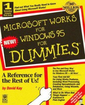 Microsoft Works For Windows 95 For Dummies by David Kay