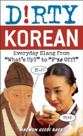 Dirty Korean by Haewon Geebi Baer