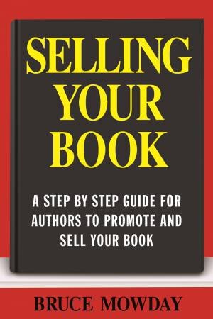 Selling Your Book by Bruce Mowday