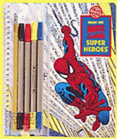 Klutz: Draw The Marvel Comics Super Heroes by Various