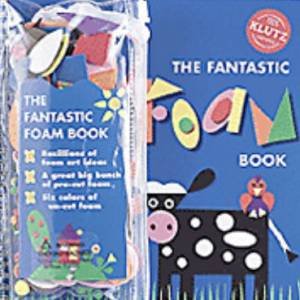 Klutz: The Fantastic Foam Book by Various