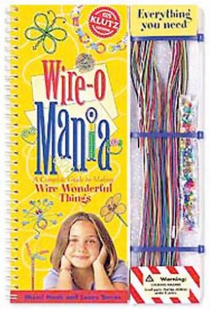 Klutz: Wire-O-Mania by Sherri Haab & Laura Torres