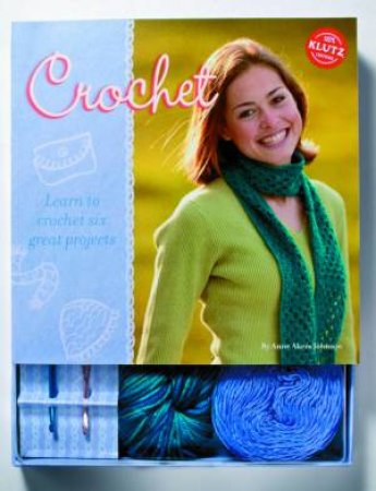 Klutz: Crochet by Anne Akers Johnson