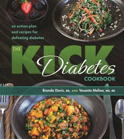 The Kick Diabetes Cookbook by Brenda Davis & Vesanto Melina