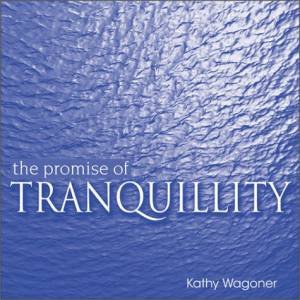 The Promise Of Tranquility by Kathy Wagoner