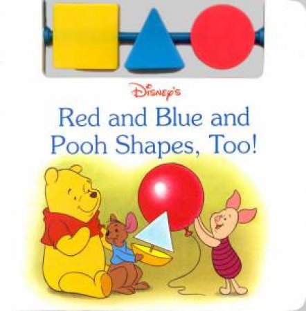 Red & Blue & Pooh Shapes, Too! by Walt Disney