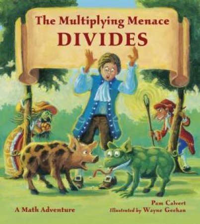 The Multiplying Menace Divides by Pam Calvert & Wayne Geehan