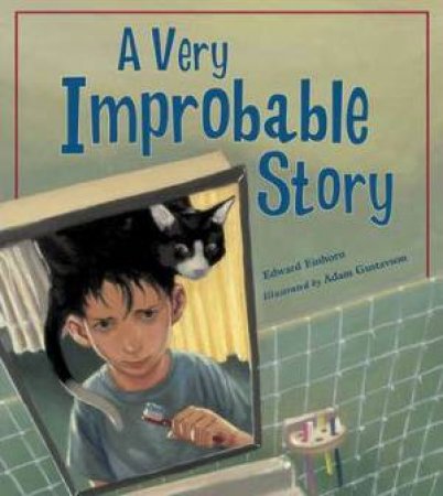 A Very Improbable Story by Edward Einhorn & Adam Gustavson