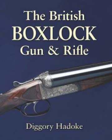 British Boxlock Gun & Rifle by DIGGORY HADOKE