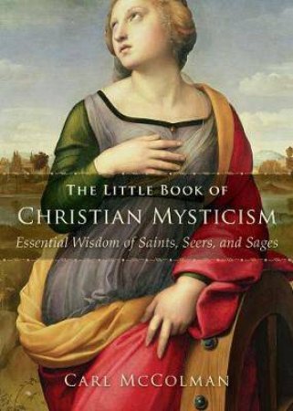 The Little Book Of Christian Mysticism by Carl McColman