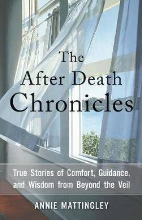 The After Death Chronicles by Annie Mattingley