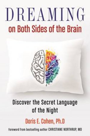 Dreaming On Both Sides Of The Brain by Doris E. Cohen Ph. D