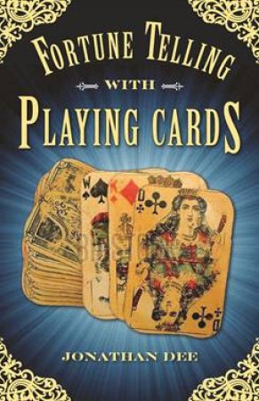 Fortune Telling with Playing Cards by Jonathan Dee