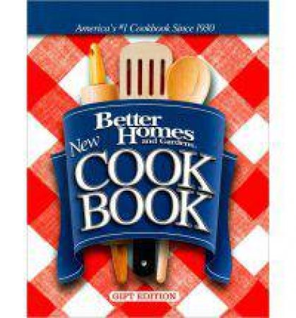 New Better Homes and Gardens Cookbook by Various