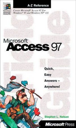 Microsoft Access 97 Field Guide by Stephen L. Nelson