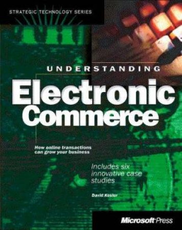 Understanding Electronic Commerce: A Manager's Guide by David R Kosiur