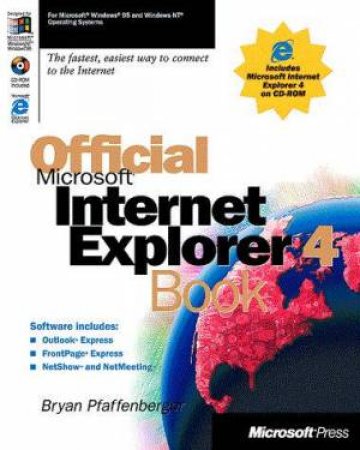 Official Microsoft Internet Explorer 4 Book by B Pfaffenberger