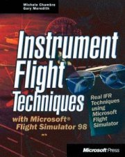 Instrument Flight Techniques With Microsoft Flight Simulator 98