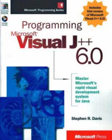 Programming Microsoft Visual J++ 6.0 by Stephen R Davis