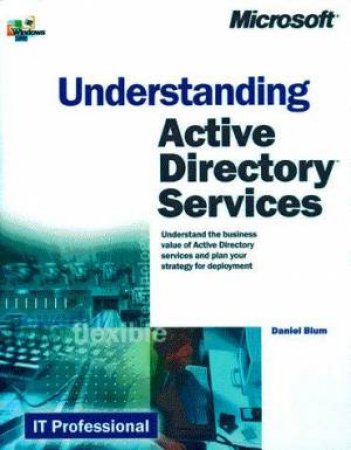 Understanding Active Directory Services by Daniel J Blum