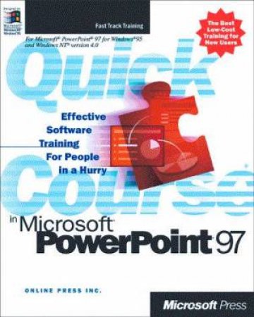 Quick Course in Microsoft PowerPoint 97 by \