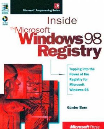 Inside The Microsoft Windows 98 Registry by Gunter Born