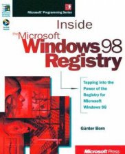 Inside The Microsoft Windows 98 Registry