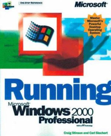 Running Microsoft Windows 2000 Professional by Craig Stinton