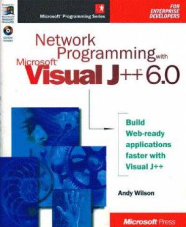 Network Programming With Microsoft Visual J++ 6.0 by Andy Wilson