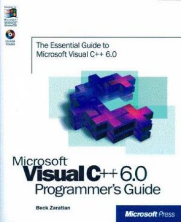 Microsoft Visual C++ 6.0 Programmer's Guide by Beck Zaratian