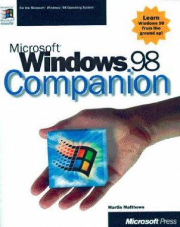 Microsoft Windows 98 Companion by Martin Matthews