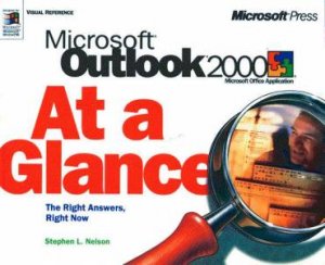 Microsoft Outlook 2000 At A Glance by Stephen L Nelson