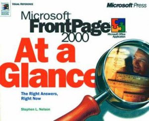 Microsoft FrontPage 2000 At A Glance by Stephen L Nelson