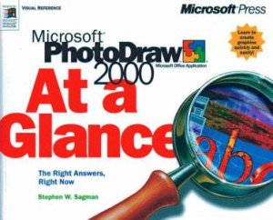 Microsoft PhotoDraw 2000 At A Glance by Stephen W Sagman