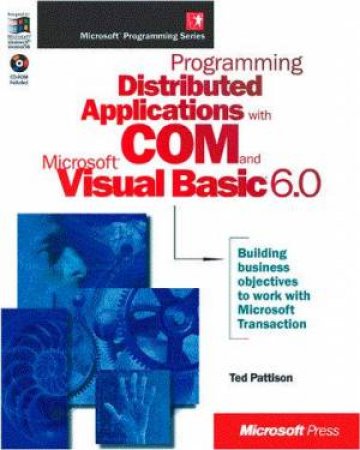 Programming Distributed Applications With COM And Microsoft Visual Basic 6.0 by Ted Pattison