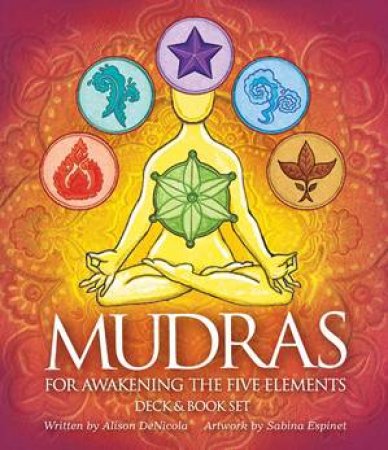 Ic: Mudras For Awakening The Five Elements Deck & Book Set by Alison Denicola