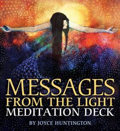 Messages from the Light Meditation Deck by Joyce Huntington