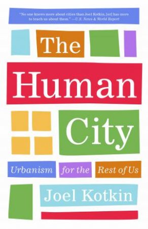 The Human City by Joel Kotkin