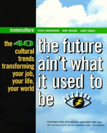 The Future Ain't What It Used To Be by Vickie Abrahamson