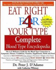 The Eat Right For Your Type Complete Blood Type Encyclopedia