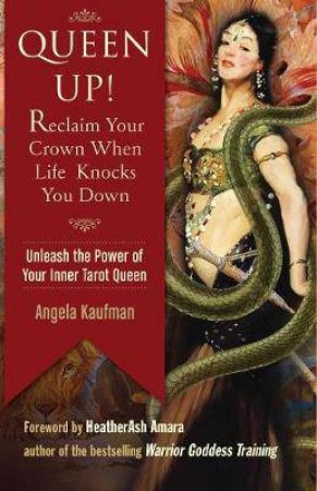 Queen Up! Reclaim Your Crown When Life Knocks You Down by Angela Kaufman